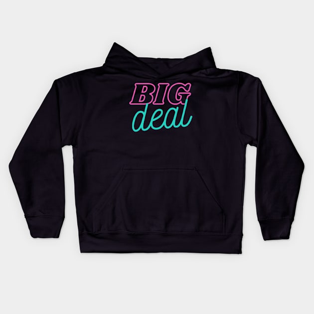 BIG deal Kids Hoodie by mcmetz